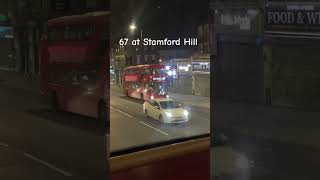 67 at Stamford Hill [upl. by Eelasor]