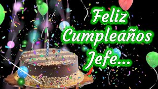 Feliz Cumpleaños Jefe  Para Ud Jefe en su Cumpleaños  Dedícaselo 😉 [upl. by Ehcnalb275]