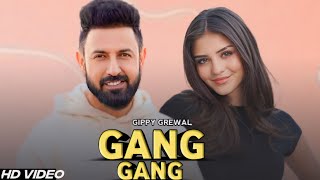 Gang Gang  Gippy Grewal Full Video New Punjabi Song 2024 [upl. by Darmit]