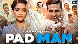 Pad Man Full Movie  Akshay Kumar  Sonam Kapoor  Radhika Apte  Review amp Facts HD [upl. by Yelac]