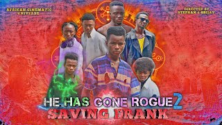 He Has Gone Rogue 2 Saving Frank  Official Episode 2 Movie  ACU🇸🇱 [upl. by Lambard]