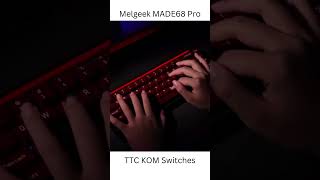 Melgeek MADE68 Pro Sound Test TTC Kom Switches [upl. by Lleval]