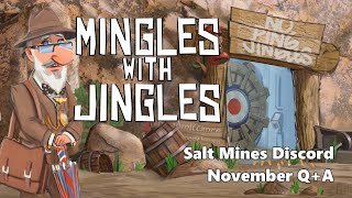 Mingles with Jingles Episode 502  Salt Mine Discord QA November [upl. by Sonya]