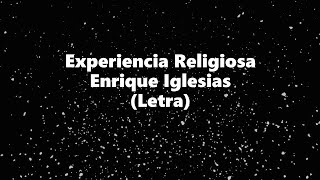 Experiencia Religiosa  Enrique Iglesias  Letra 🎶 experiencia religiosa letra [upl. by Per]