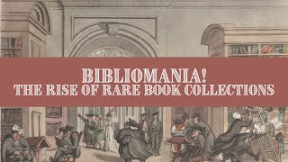 Bibliomania The Rise of Rare Book Collecting [upl. by Nothsa670]