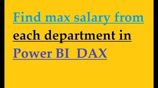 Find max salary from each department in Power BI [upl. by Yttel]