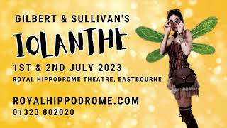 Iolanthe  July 2023  Gilbert amp Sullivan [upl. by Attikram]