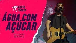 RAFFA TORRES  Água com Açúcar Ao Vivo Em São Paulo [upl. by Garda695]