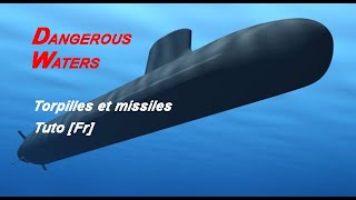 Dangerous Waters  Tuto Torpilles  missiles Fr [upl. by Rockafellow]