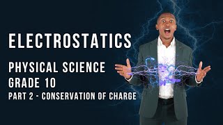 Grade 10  Electrostatics  Conservation of Charge  Mlungisi Nkosi [upl. by Barthol]