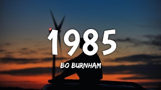 Bo Burnham  1985 Lyrics [upl. by Llewsor969]