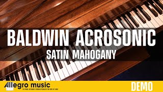 Baldwin Acrosonic Upright Satin Mahogany at Allegro Music [upl. by Ramel]