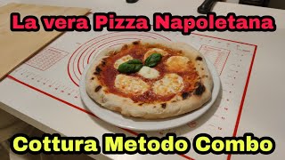 Pizza Napoletana  Cottura metodo Combo [upl. by Iorgo]