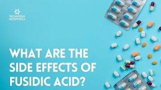 What are the side effects of Fusidic Acid [upl. by Dickson]