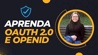 O que você deveria saber sobre Oauth 20 e OpenID [upl. by Katzen]