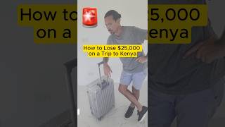 How to Lose 25000 on a Trip to Kenya travel kenya [upl. by Adeys]