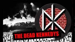 THE DEAD KENNEDYS Weve Got A Bigger Problem Now [upl. by Mauro]