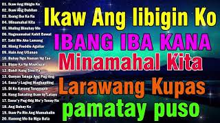 Best of OPM Love Songs 2024 💔✨Tagalog Love Song [upl. by Akenaj]