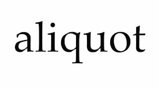 How to Pronounce aliquot [upl. by Oirevlis]