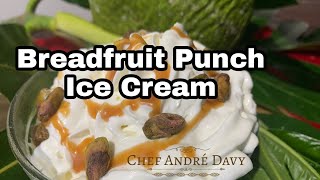 Breadfruit Punch Ice Cream  Breadfruit Ice Cream  Recipes By Chef André Davy [upl. by Noelyn]