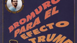 BROMURO PARA EL EFECTO TRUMP [upl. by Orwin]