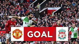 GOAL  Mohammed Salah  Manchester United 12 Liverpool  Quarterfinal  Emirates FA Cup 202324 [upl. by Boyse]