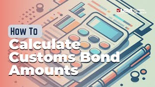 How to Calculate Customs Bond Amounts [upl. by Salina]