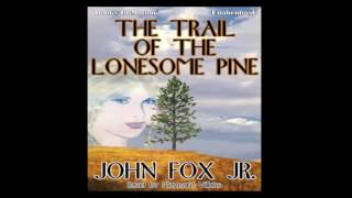 Western Audio Books  The Trail of the Lonesome Pine [upl. by Avrit]