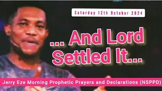 NSPPD LIVE TODAY 12 OCTOBER 2024  JERRY EZE PROPHETIC DECLARATIONS  WATCH SATURDAY MORNING PRAYERS [upl. by Ainaznat3]