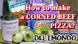 Delimondo Corned Beef  How to make Corned Beef Pizza  Home made Pizza [upl. by Atims804]