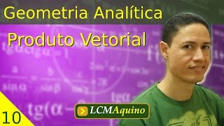 10 Produto Vetorial  Geometria Analítica [upl. by Aenahs]