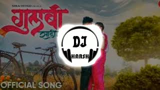 GULABI SADI AANI LALI LAL LAL SONG DJ CHILL OUT MIX HARSH DJ REMIX👍 [upl. by Worthington]