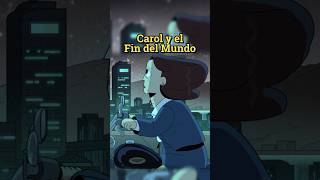 Carol y el Fin del Mundo [upl. by Yelnet]