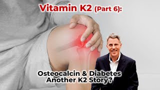 Vitamin K2 Part 6 Osteocalcin amp Diabetes  Another K2 Story [upl. by Ocsecnarf]