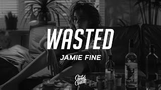 Jamie Fine  wasted Lyrics [upl. by Yemrej]