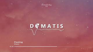 Dimatis  Floating [upl. by Veradi]