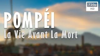 🌋 Pompéi  La Vie Avant La Mort  Documentaire Science amp Archéologie  Arte 2016 [upl. by Ikeda]