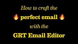 How to use the GRT Email Editor [upl. by Aniroc594]