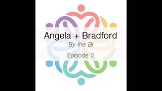 Ep 5  By the Bi Angela  Bradford [upl. by Alwitt17]