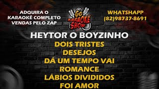 Heytor o Boyzinho  Dois Tristes Desejos Dá Um Tempo Vai Romance Lábios Divididos Foi Amor [upl. by Vince832]