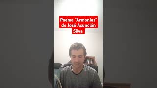 Poema quotArmoníasquot de José Asunción Silva [upl. by Yaner821]