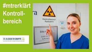 mtrerklärt 2 Kontrollbereich  Ausbildung MedizinischTechnischer RadiologieAssistentin MTRA [upl. by Christyna]