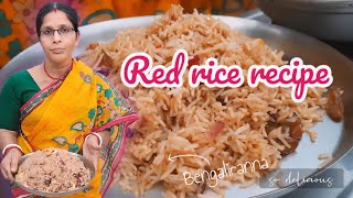 Red rice recipe in Bengali  village style recipe  red fried rice  Bengali ranna [upl. by Dorcy393]