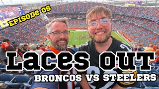 Laces Out E05  Broncos vs Steelers in Denver [upl. by Guthrie]