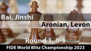 Bai Jinshi 2516  Aronian Levon 2772 FIDE World Blitz Championship 2023 Rd 1 01 [upl. by Josepha]