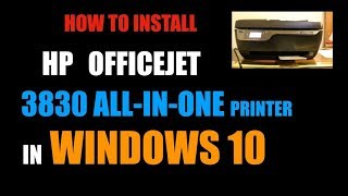 How To Install HP Officejet 3830 Printer In WINDOWS 10 review [upl. by Egnalos]