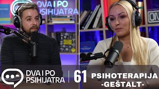 Geštalt psihoterapija  Dva i po psihijatra ep 61 [upl. by Chobot]