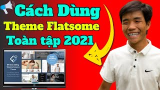 Cách Dùng Theme Flatsome Toàn Tập 2021  Hướng Dẫn Sử Dụng Theme Flatsome Tips amp Tricks [upl. by Anayik]