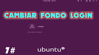 COMO CAMBIAR LA IMAGEN DE FONDO DE LOGIN EN UBUNTU 2004  PERSONALIZAR UBUNTU 2004 AL EXTREMO 7 [upl. by Attikram]