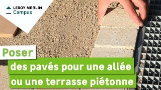 Comment poser des pavés pour une allée ou une terrasse piétonne  Leroy Merlin [upl. by Annecorinne]